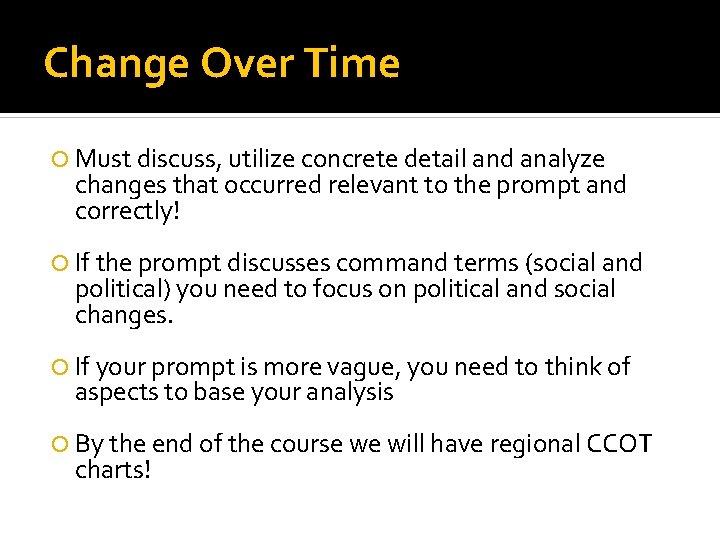 Change Over Time Must discuss, utilize concrete detail and analyze changes that occurred relevant