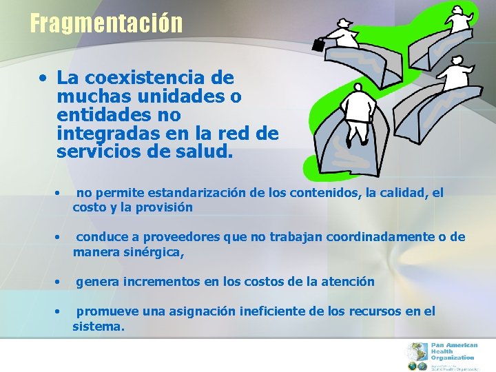 Fragmentación • La coexistencia de muchas unidades o entidades no integradas en la red