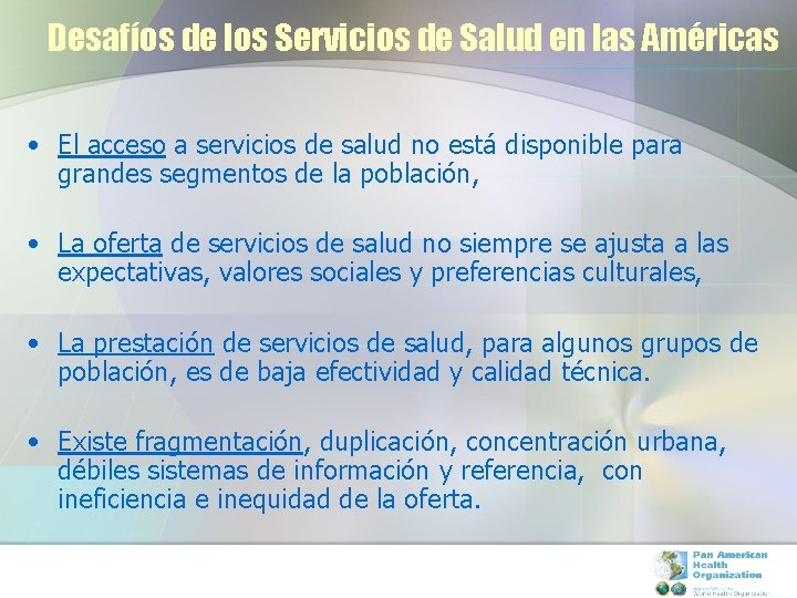 Desafíos de los Servicios de Salud en las Américas • El acceso a servicios