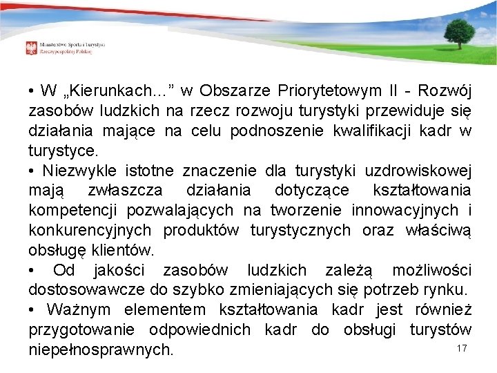  • W „Kierunkach…” w Obszarze Priorytetowym II - Rozwój zasobów ludzkich na rzecz