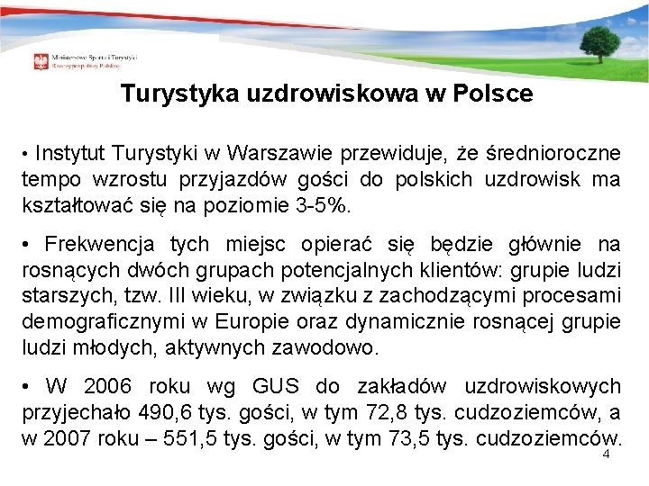 Turystyka uzdrowiskowa w Polsce • Instytut Turystyki w Warszawie przewiduje, że średnioroczne tempo wzrostu