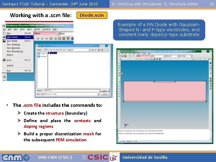 Sentaurs TCAD Tutorial – Santander, 24 th June 2015 Working with a. scm file: