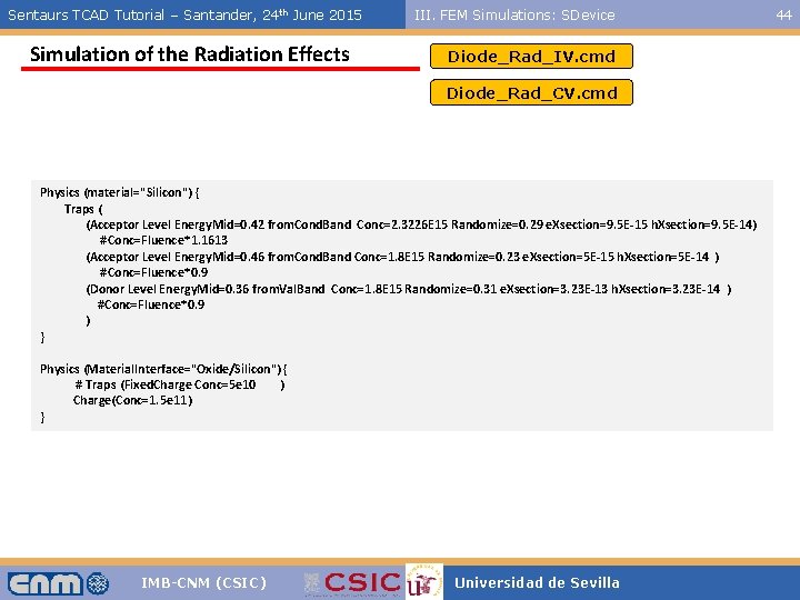 Sentaurs TCAD Tutorial – Santander, 24 th June 2015 Simulation of the Radiation Effects