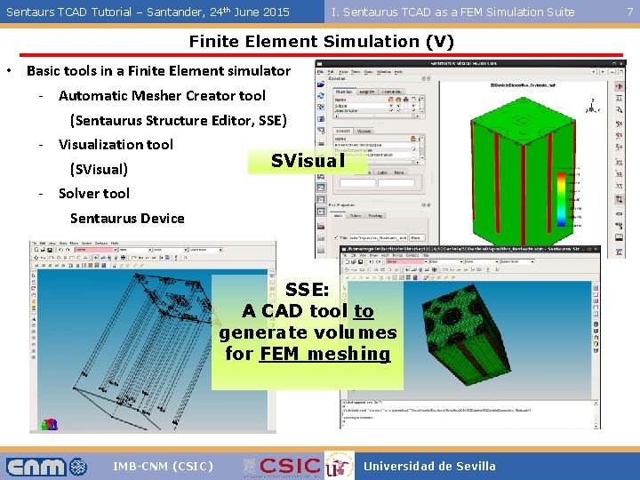 Sentaurs TCAD Tutorial – Santander, 24 th June 2015 I. Sentaurus TCAD as a