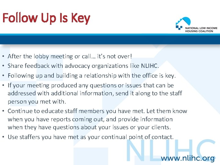 Follow Up Is Key After the lobby meeting or call… it’s not over! Share