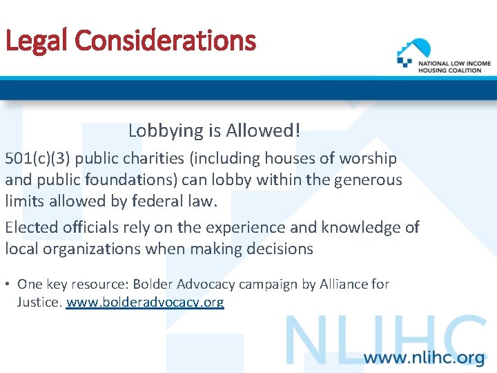Legal Considerations Lobbying is Allowed! 501(c)(3) public charities (including houses of worship and public