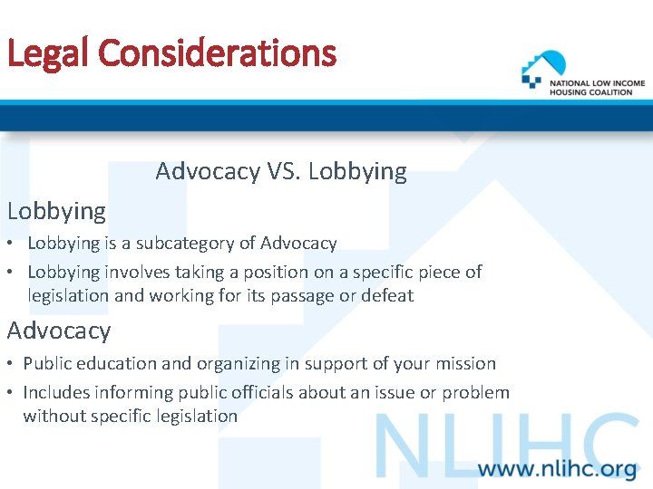 Legal Considerations Advocacy VS. Lobbying • Lobbying is a subcategory of Advocacy • Lobbying