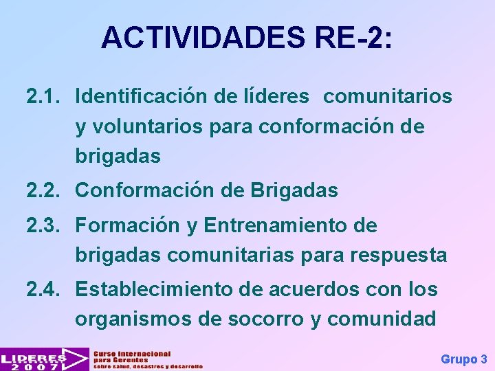 ACTIVIDADES RE-2: 2. 1. Identificación de líderes comunitarios y voluntarios para conformación de brigadas