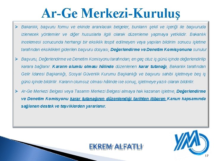 Ar-Ge Merkezi-Kuruluş Ø Bakanlık, başvuru formu ve ekinde aranılacak belgeler, bunların şekil ve içeriği