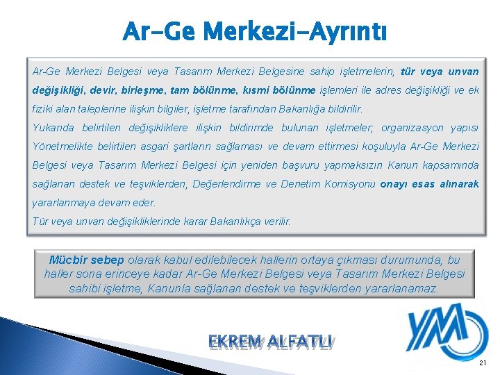 Ar-Ge Merkezi-Ayrıntı Ar-Ge Merkezi Belgesi veya Tasarım Merkezi Belgesine sahip işletmelerin, tür veya unvan