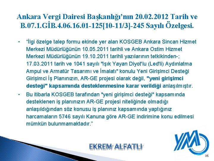 Ankara Vergi Dairesi Başkanlığı’nın 20. 02. 2012 Tarih ve B. 07. 1. GİB. 4.