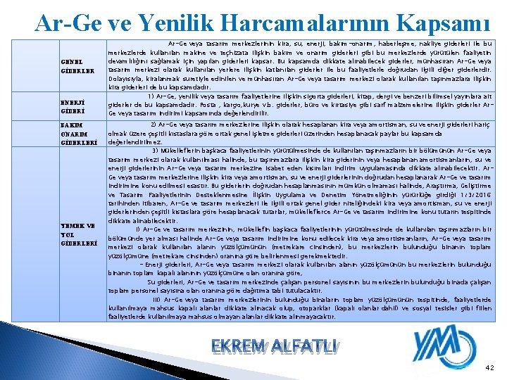 Ar-Ge ve Yenilik Harcamalarının Kapsamı GENEL GİDERLER ENERJİ GİDERİ BAKIM ONARIM GİDERLERİ YEMEK VE