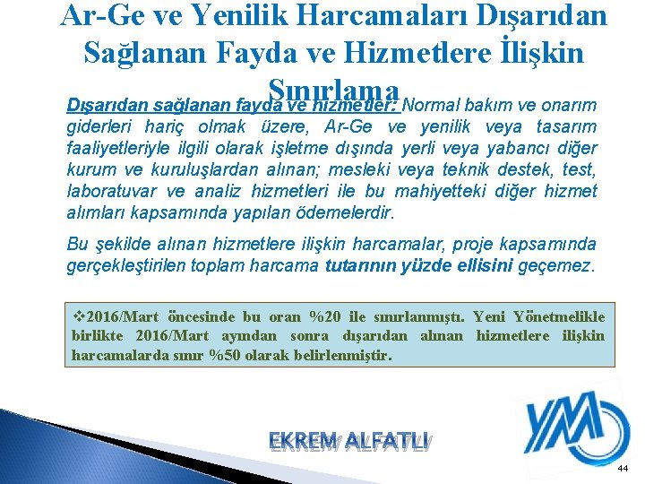 Ar-Ge ve Yenilik Harcamaları Dışarıdan Sağlanan Fayda ve Hizmetlere İlişkin Sınırlama Dışarıdan sağlanan fayda