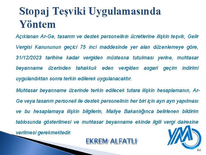 Stopaj Teşviki Uygulamasında Yöntem Açıklanan Ar-Ge, tasarım ve destek personelinin ücretlerine ilişkin teşvik, Gelir