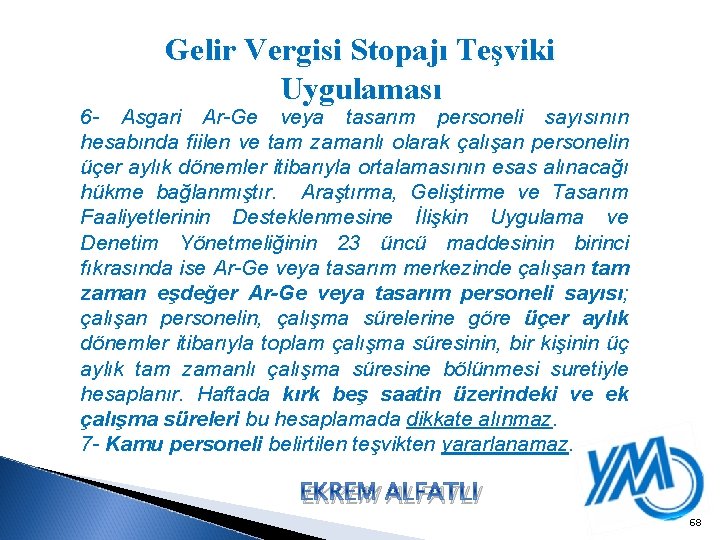 Gelir Vergisi Stopajı Teşviki Uygulaması 6 - Asgari Ar-Ge veya tasarım personeli sayısının hesabında