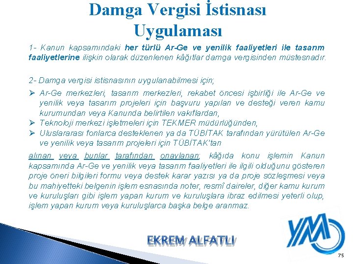 Damga Vergisi İstisnası Uygulaması 1 - Kanun kapsamındaki her türlü Ar-Ge ve yenilik faaliyetleri