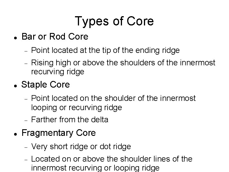 Types of Core Bar or Rod Core Point located at the tip of the