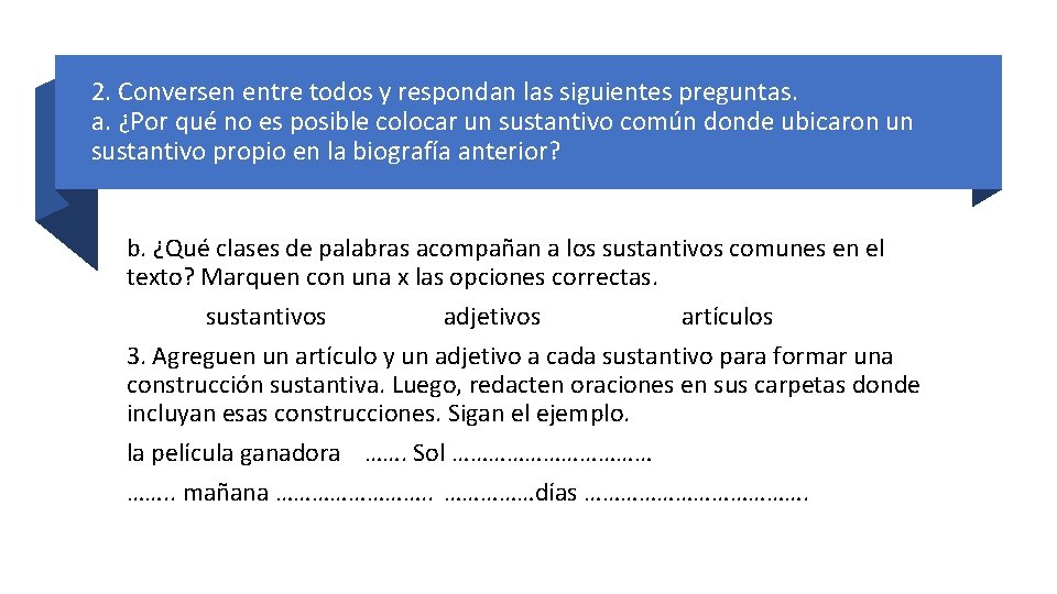 2. Conversen entre todos y respondan las siguientes preguntas. a. ¿Por qué no es