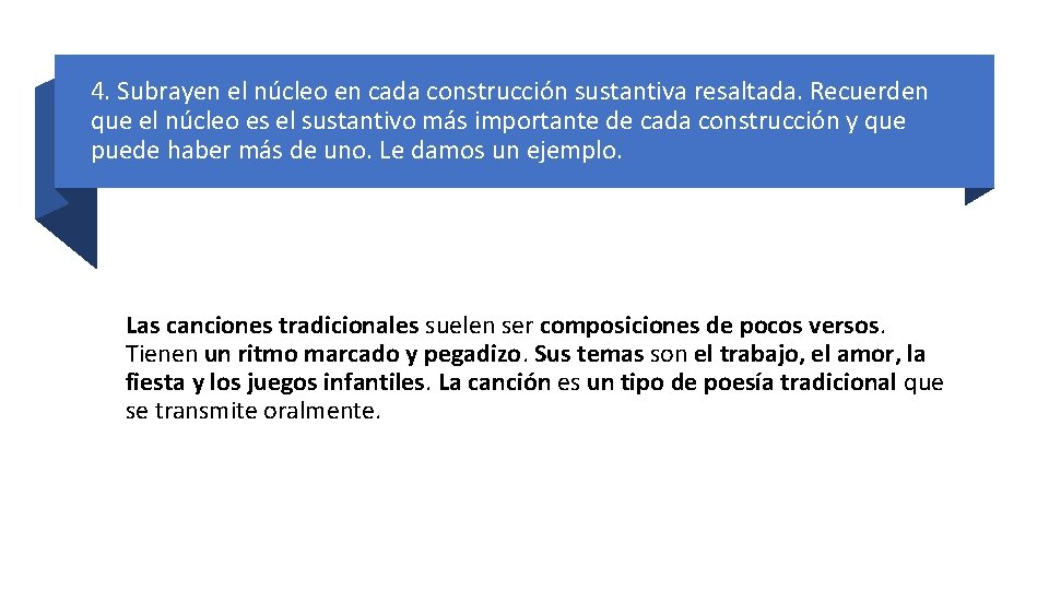 4. Subrayen el núcleo en cada construcción sustantiva resaltada. Recuerden que el núcleo es