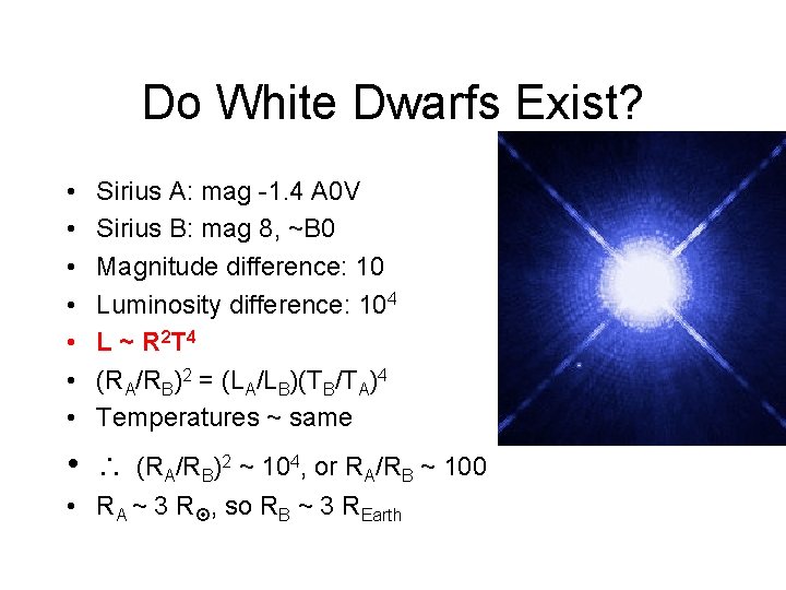 Do White Dwarfs Exist? • • Sirius A: mag -1. 4 A 0 V