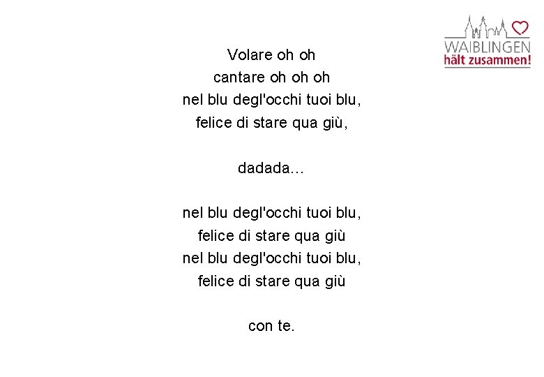 Volare oh oh cantare oh oh oh nel blu degl'occhi tuoi blu, felice di