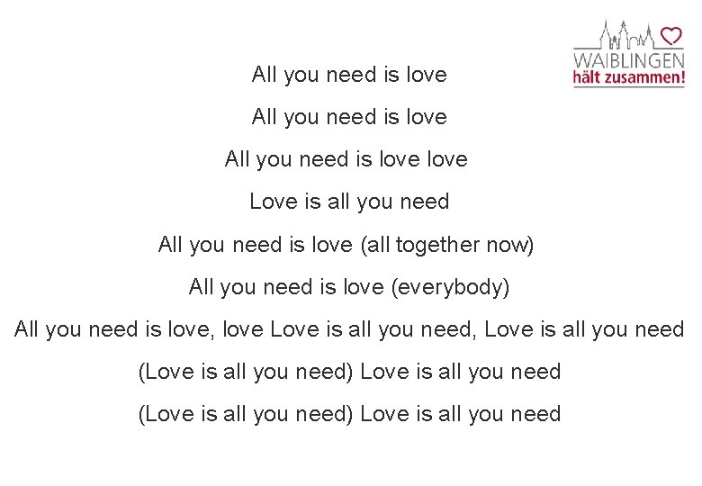 All you need is love Love is all you need All you need is