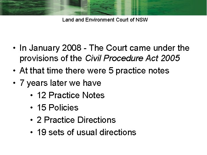 Land Environment Court of NSW • In January 2008 - The Court came under