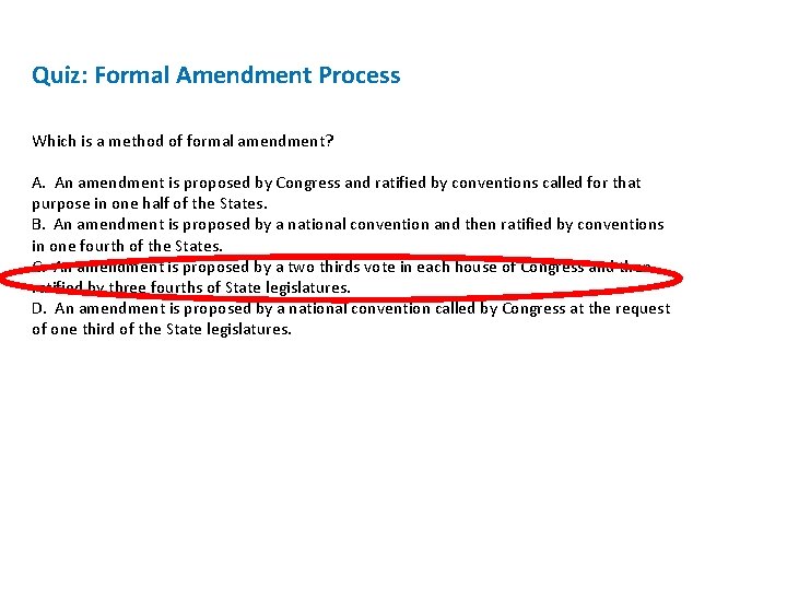 Quiz: Formal Amendment Process Which is a method of formal amendment? A. An amendment