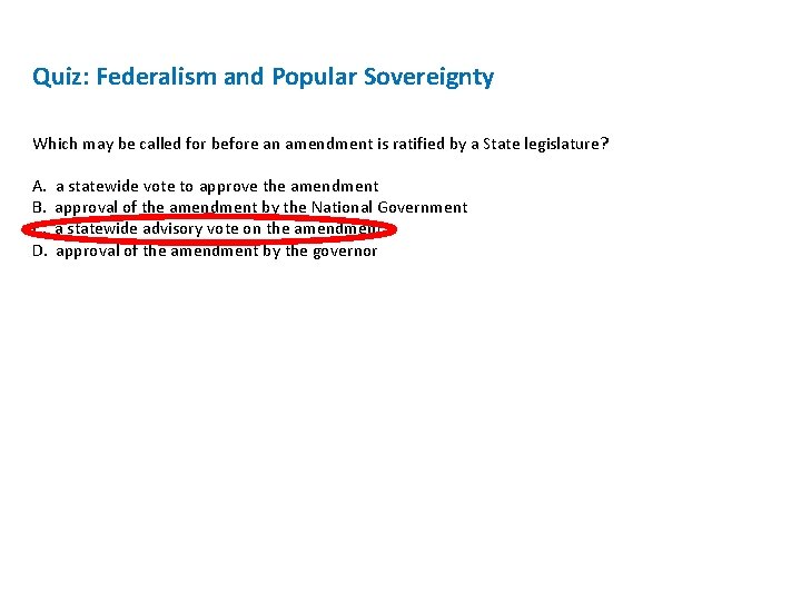 Quiz: Federalism and Popular Sovereignty Which may be called for before an amendment is