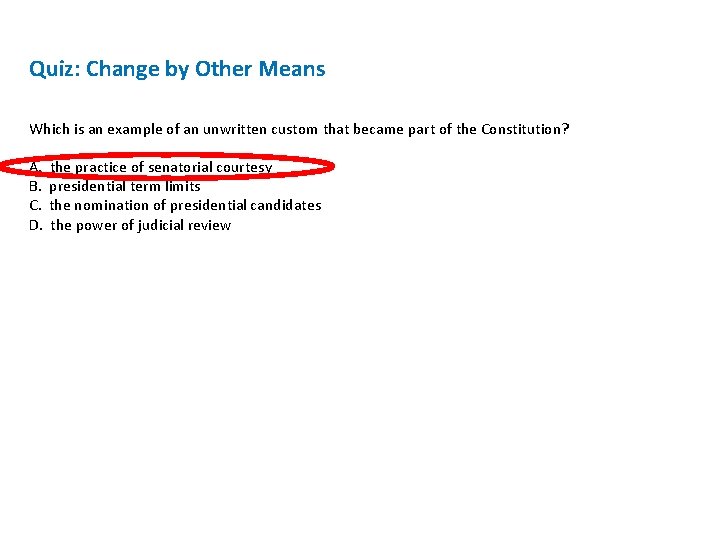 Quiz: Change by Other Means Which is an example of an unwritten custom that