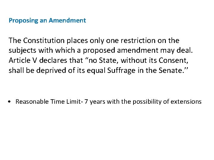 Proposing an Amendment The Constitution places only one restriction on the subjects with which