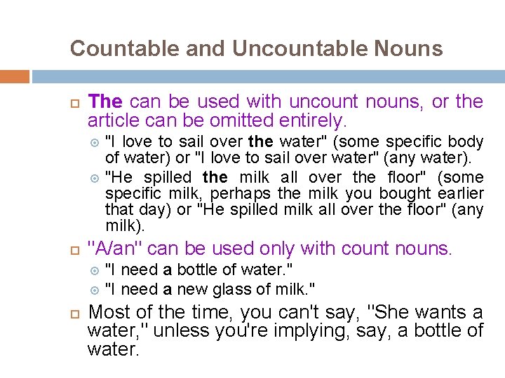 Countable and Uncountable Nouns The can be used with uncount nouns, or the article