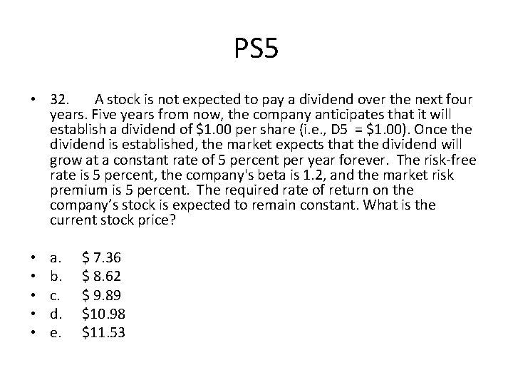 PS 5 • 32. A stock is not expected to pay a dividend over