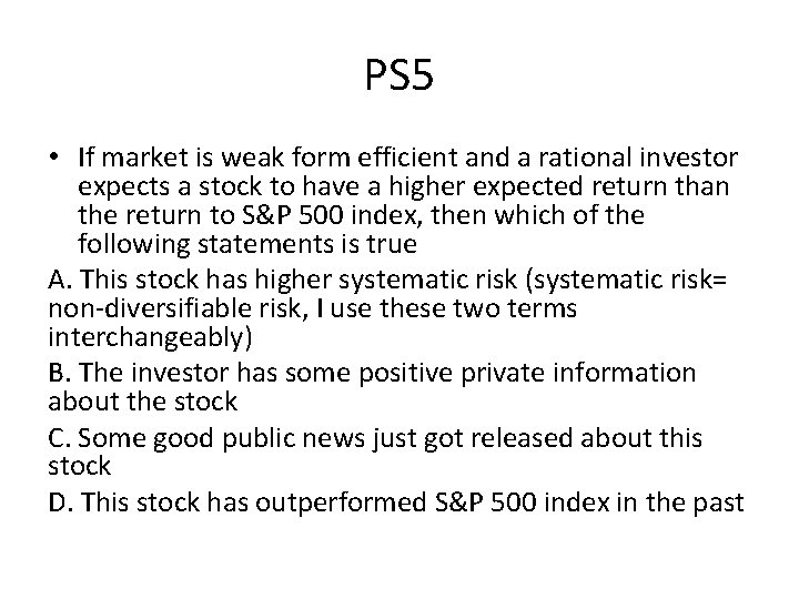 PS 5 • If market is weak form efficient and a rational investor expects