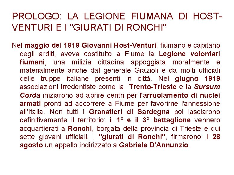 PROLOGO: LA LEGIONE FIUMANA DI HOSTVENTURI E I "GIURATI DI RONCHI" Nel maggio del