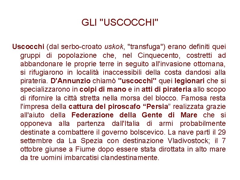 GLI "USCOCCHI" Uscocchi (dal serbo-croato uskok, "transfuga") erano definiti quei gruppi di popolazione che,