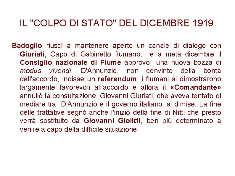 IL "COLPO DI STATO" DEL DICEMBRE 1919 Badoglio riuscì a mantenere aperto un canale