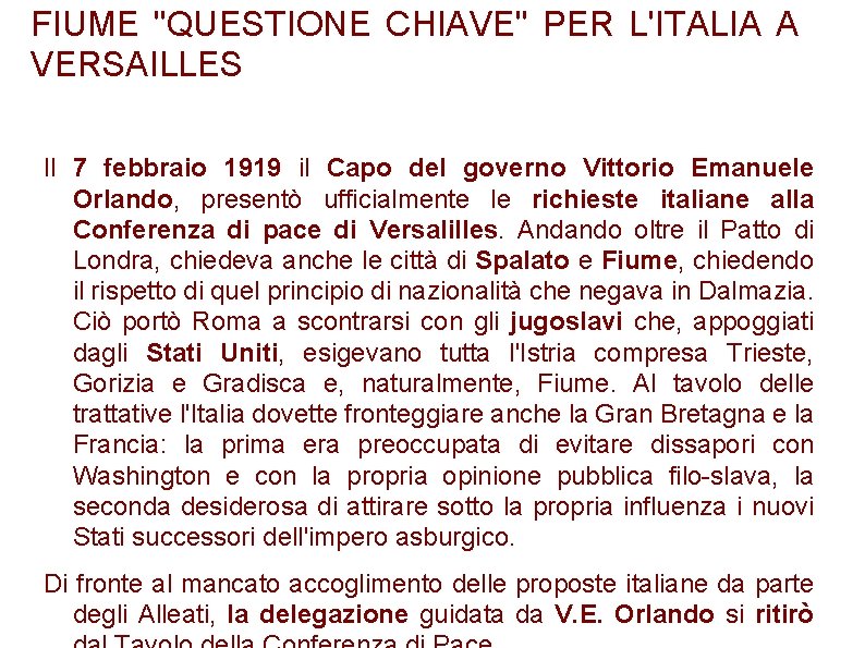 FIUME "QUESTIONE CHIAVE" PER L'ITALIA A VERSAILLES Il 7 febbraio 1919 il Capo del