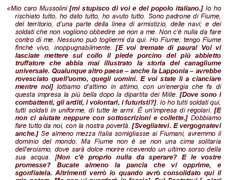 «Mio caro Mussolini [mi stupisco di voi e del popolo italiano. ] Io