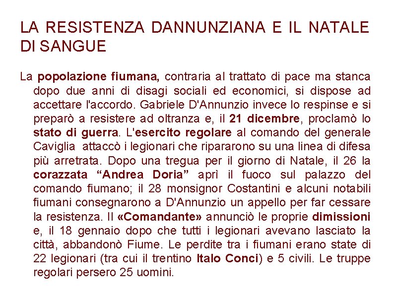 LA RESISTENZA DANNUNZIANA E IL NATALE DI SANGUE La popolazione fiumana, contraria al trattato