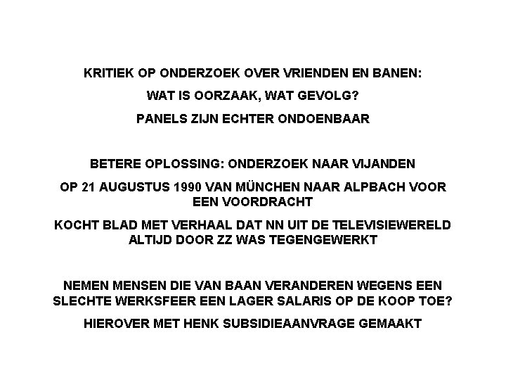 KRITIEK OP ONDERZOEK OVER VRIENDEN EN BANEN: WAT IS OORZAAK, WAT GEVOLG? PANELS ZIJN