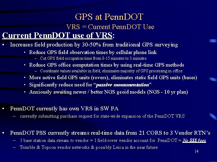 GPS at Penn. DOT VRS = Current Penn. DOT Use Current Penn. DOT use
