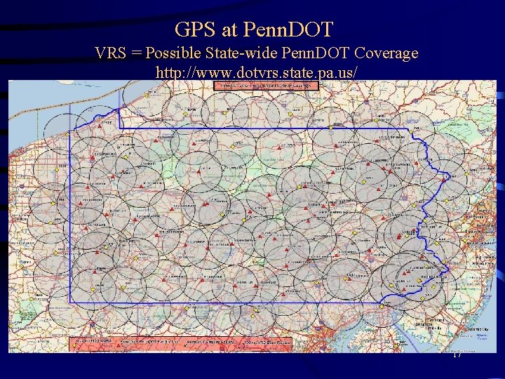 GPS at Penn. DOT VRS = Possible State-wide Penn. DOT Coverage http: //www. dotvrs.