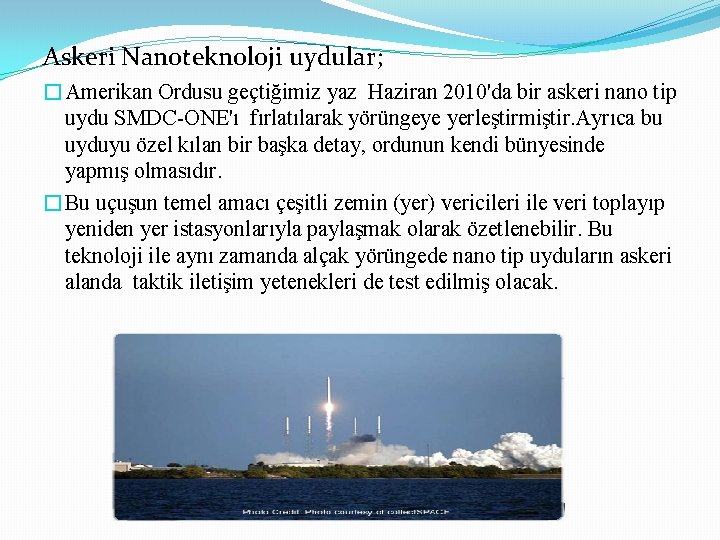 Askeri Nanoteknoloji uydular; �Amerikan Ordusu geçtiğimiz yaz Haziran 2010'da bir askeri nano tip uydu