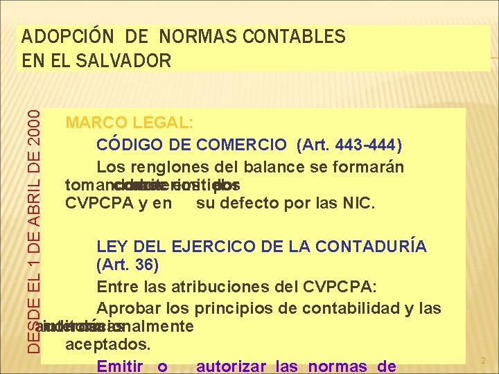 DESDE EL 1 DE ABRIL DE 2000 ADOPCIÓN DE NORMAS CONTABLES EN EL SALVADOR