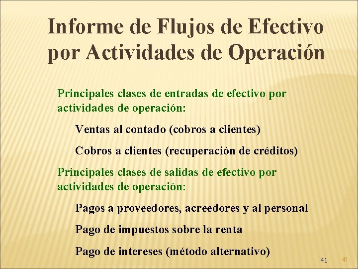 Informe de Flujos de Efectivo por Actividades de Operación Principales clases de entradas de