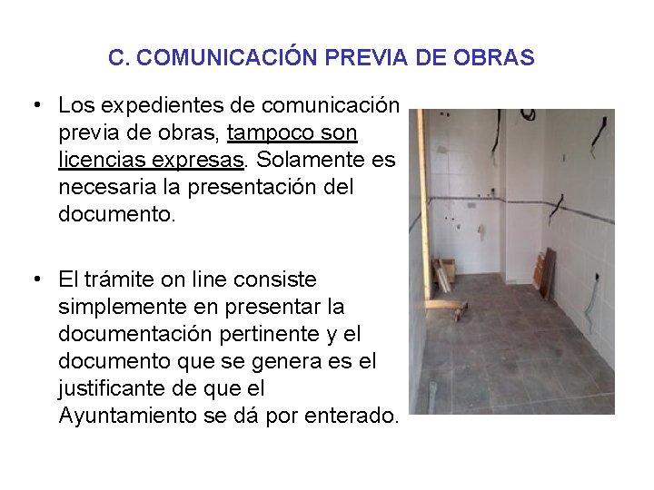 C. COMUNICACIÓN PREVIA DE OBRAS • Los expedientes de comunicación previa de obras, tampoco C. COMUNICACIÓN PREVIA DE OBRAS • Los expedientes de comunicación previa de obras, tampoco