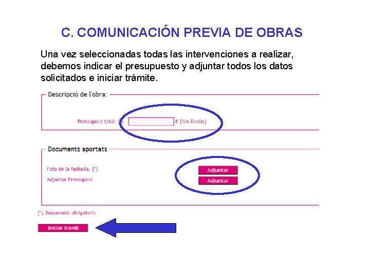 C. COMUNICACIÓN PREVIA DE OBRAS Una vez seleccionadas todas las intervenciones a realizar, debemos C. COMUNICACIÓN PREVIA DE OBRAS Una vez seleccionadas todas las intervenciones a realizar, debemos