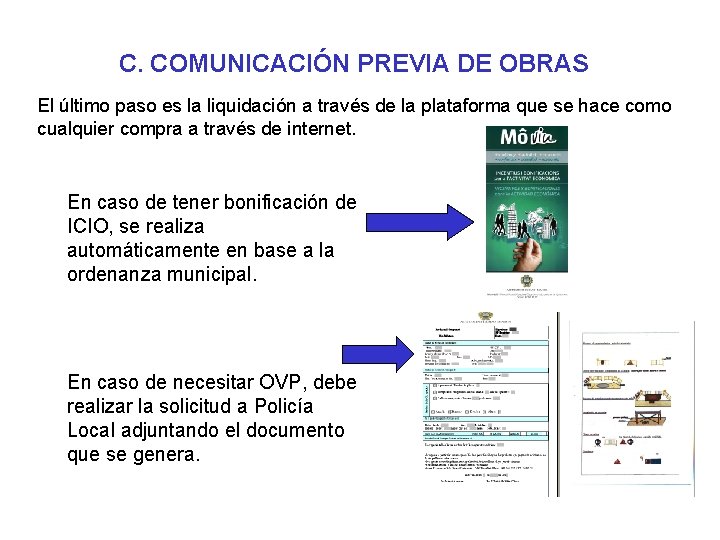 C. COMUNICACIÓN PREVIA DE OBRAS El último paso es la liquidación a través de C. COMUNICACIÓN PREVIA DE OBRAS El último paso es la liquidación a través de