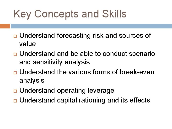 Key Concepts and Skills Understand forecasting risk and sources of value Understand be able